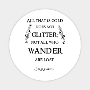 All that is gold Quote Magnet